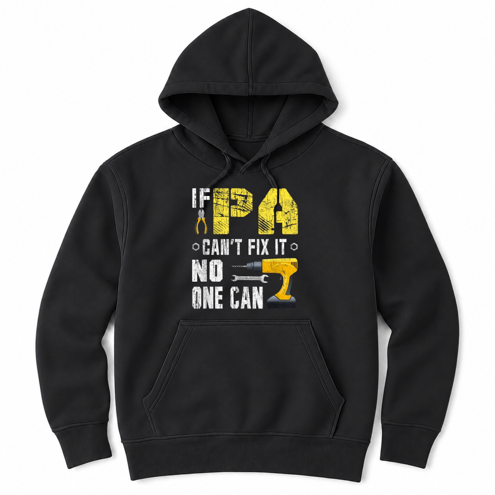 Product Mens If Pa Can't Fix It, No One Can T Shirt Unisex Hoodie