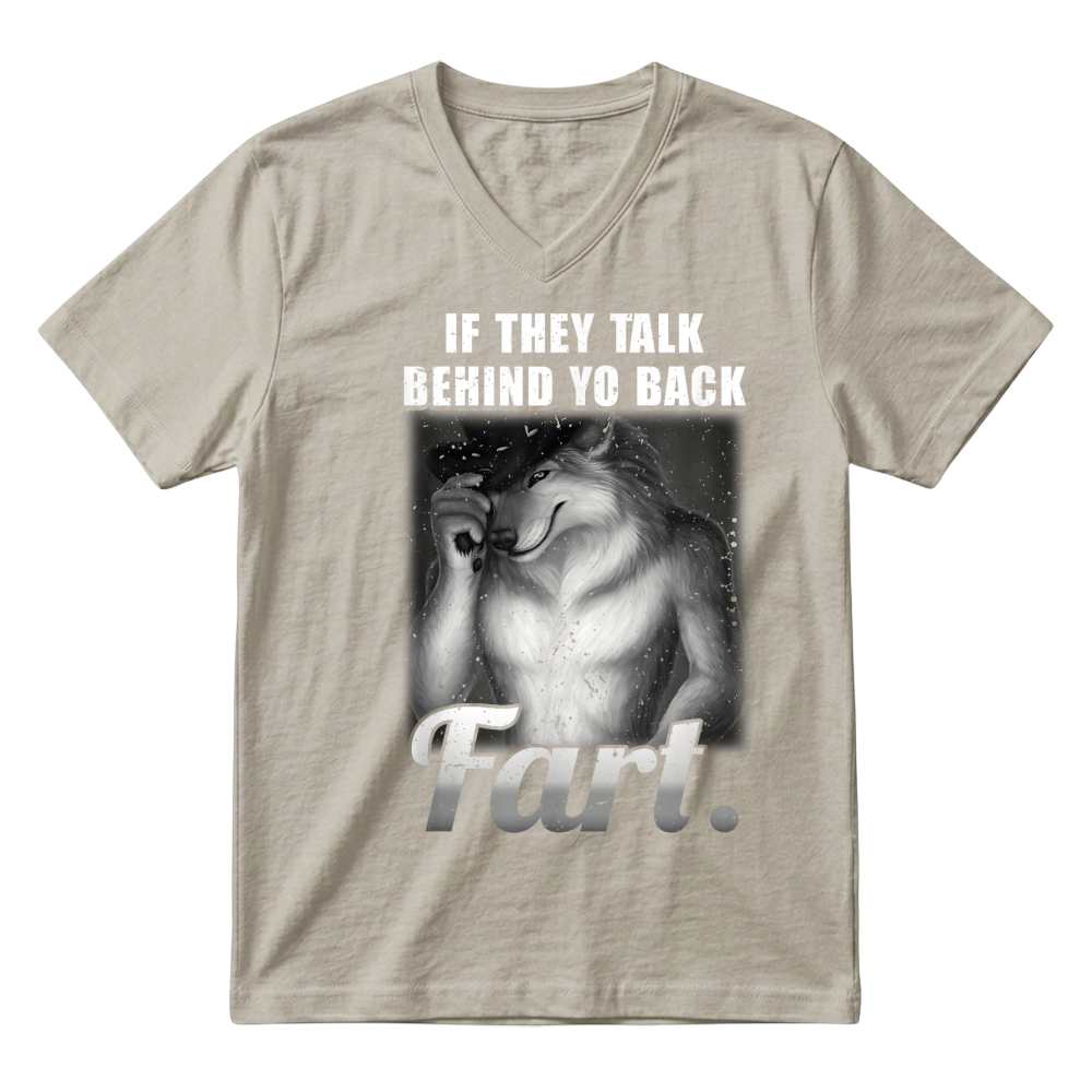 Product Meme If They Talk Behind Your Back Fart Funny Oddly Specific V-Neck T-shirt