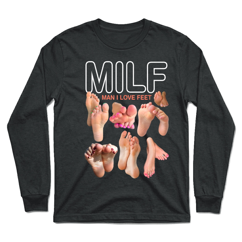 Product MILF Man I Love Feet Shirt Unisex Longsleeve