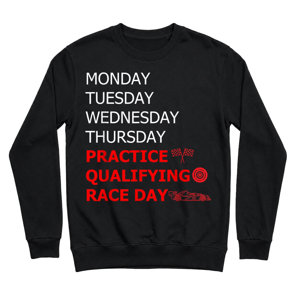 Product Monday Tuesday Thursday Training Qualifying Race Day T Shirt Unisex Sweatshirt