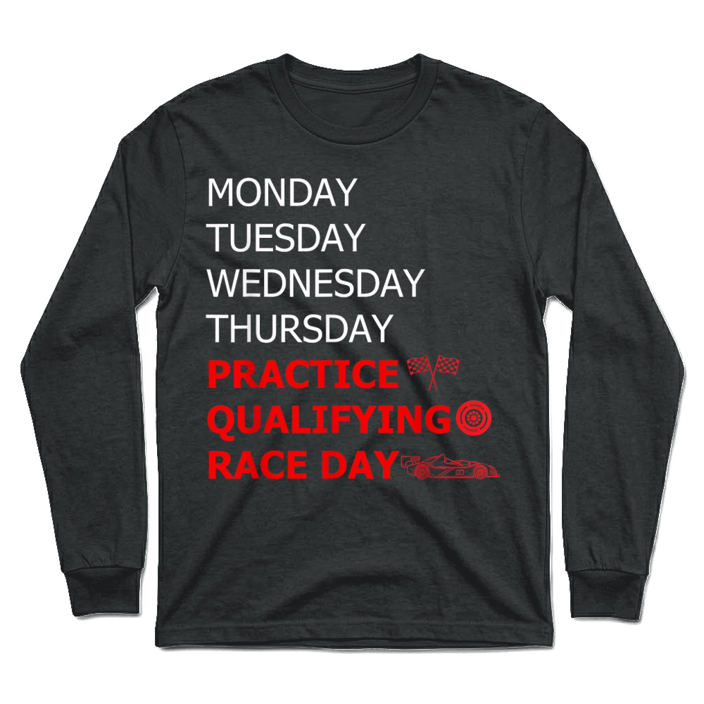 Product Monday Tuesday Thursday Training Qualifying Race Day T Shirt Unisex Longsleeve
