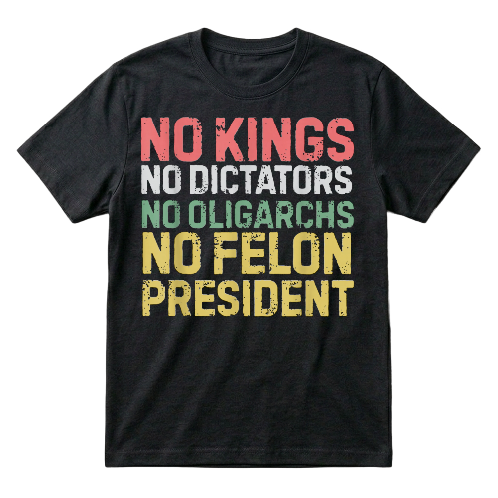 Product No Kings No Dictators No Oligarchs No Felon T-Shirt