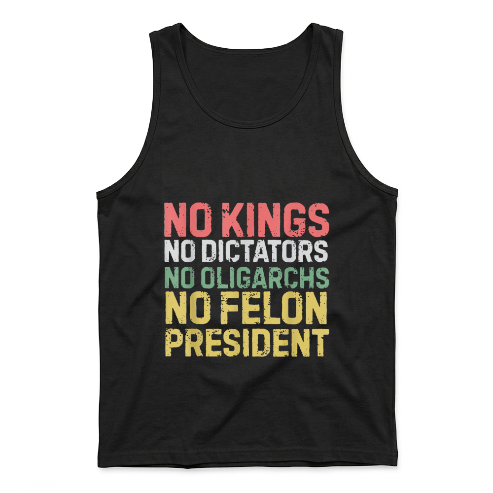 Product No Kings No Dictators No Oligarchs No Felon Tank Top