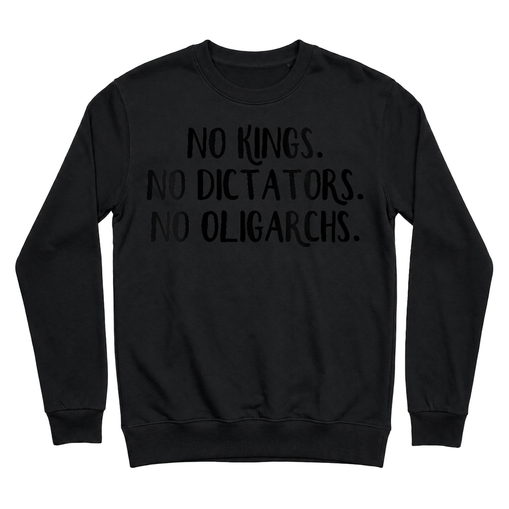 Product No Kings No Dictators No Oligarchs Unisex Sweatshirt