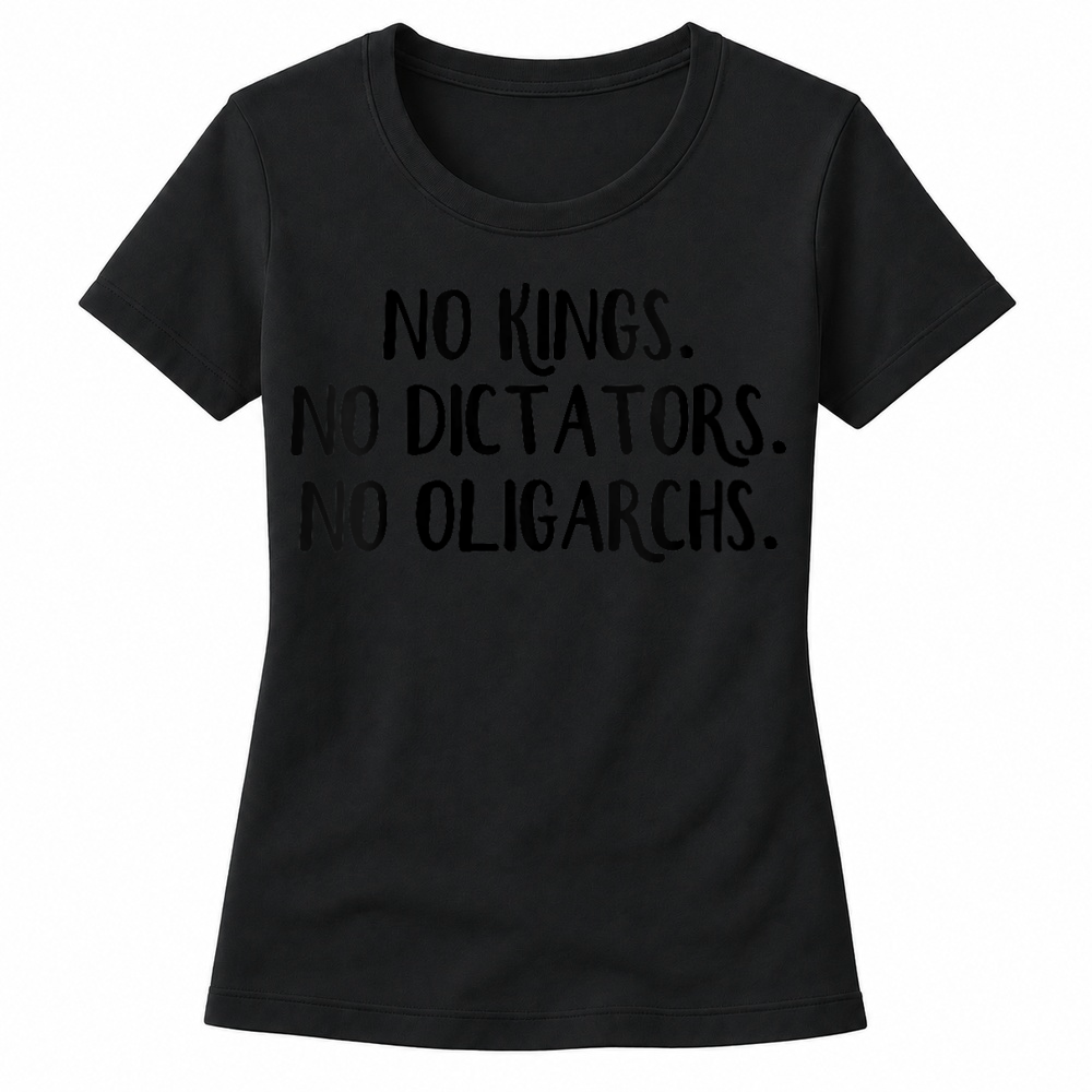 Product No Kings No Dictators No Oligarchs Women's T-shirts