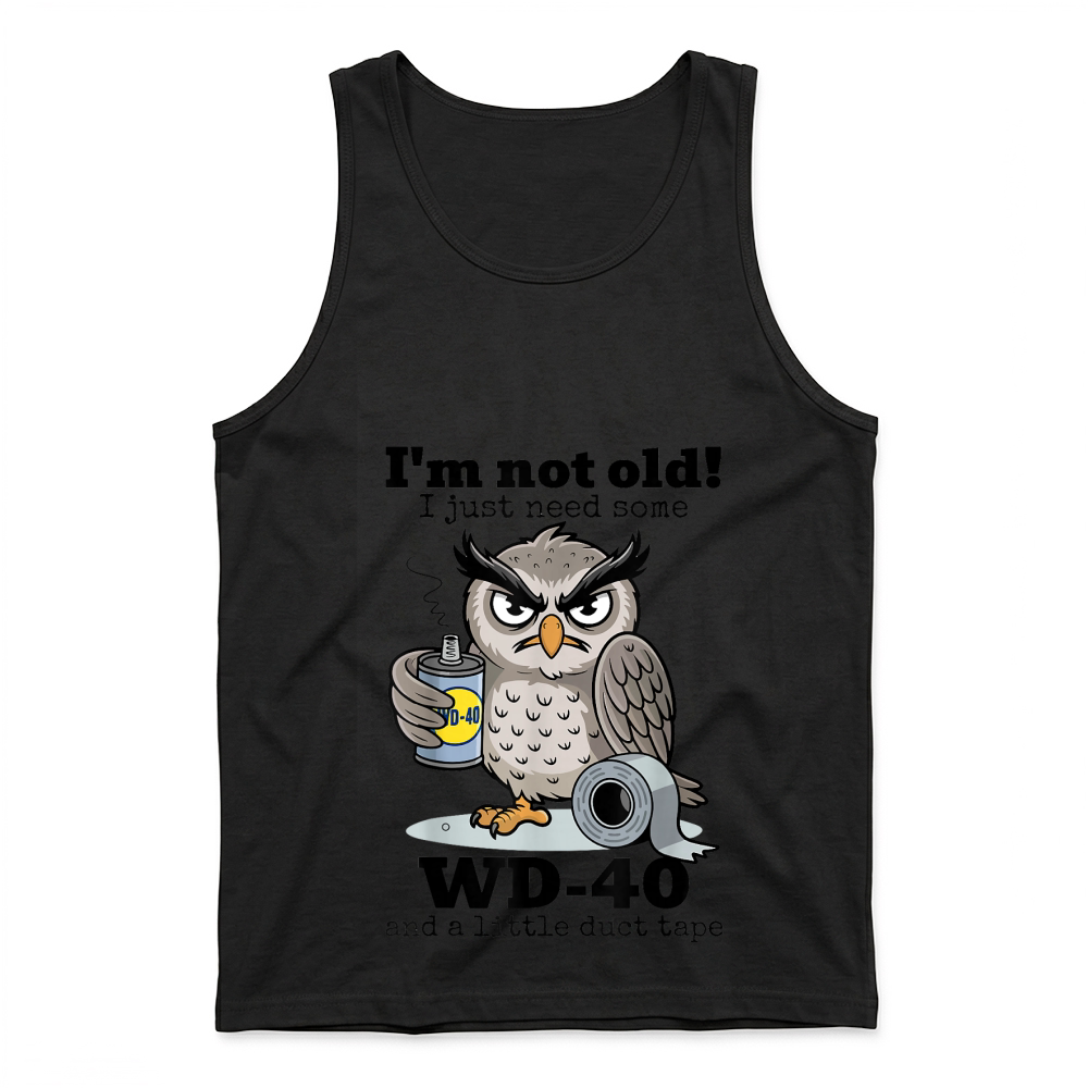 Product Owl I'm Not Old I Just Need Some WD 40 & A Little Duct Tape T Shirt Tank Top