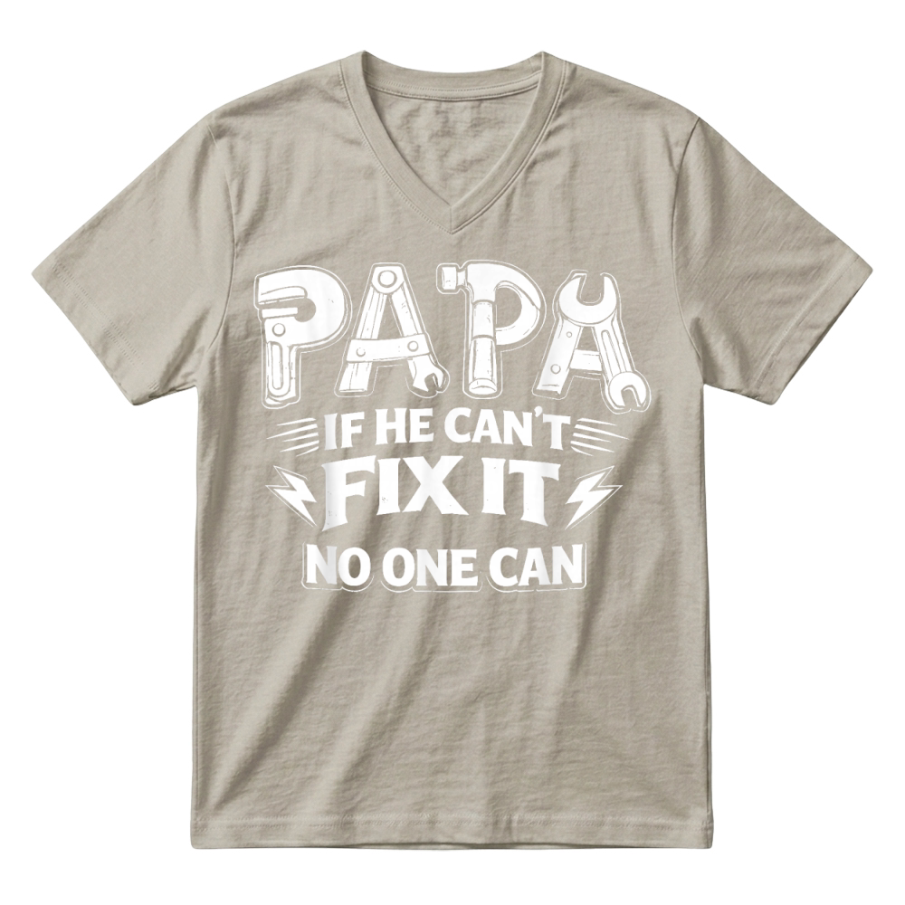 Product Papa If He Can't Fix It No One Can Dad Handyman Father's Day T Shirt V-Neck T-shirt