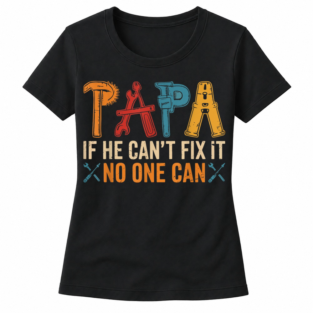 Product Papa If He Can't Fix It No One Can Father's Day Dad Grandpa T Shirt Women's T-shirts