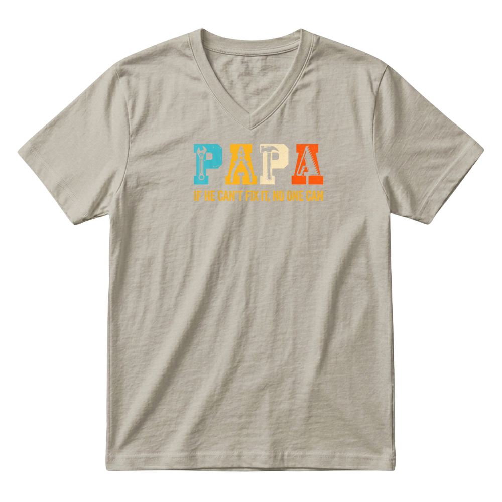 Product Papa If He Can't Fix It No One Can Funny Fathers Day Dad Men T Shirt V-Neck T-shirt