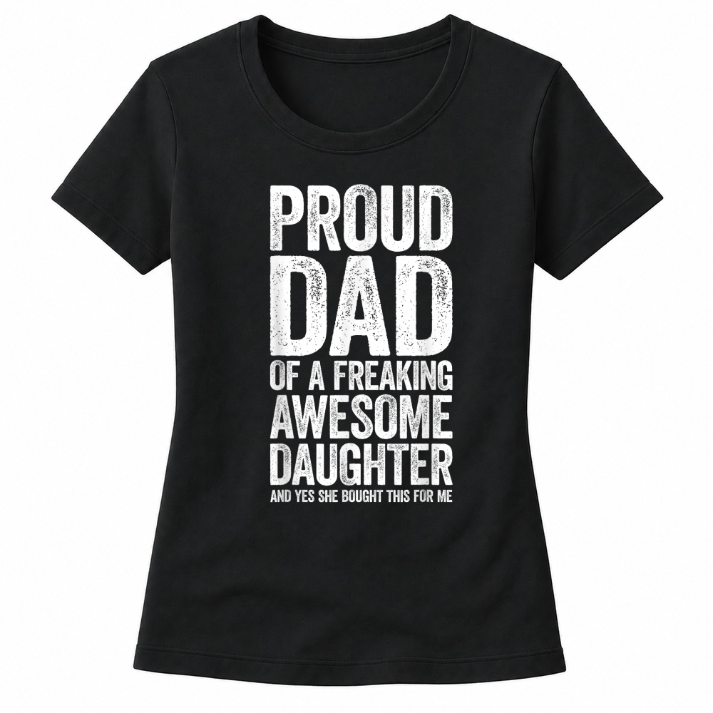 Product Proud Dad of A Freaking Awesome Daughter Shirt Fathers Day T Shirt Women's T-shirts