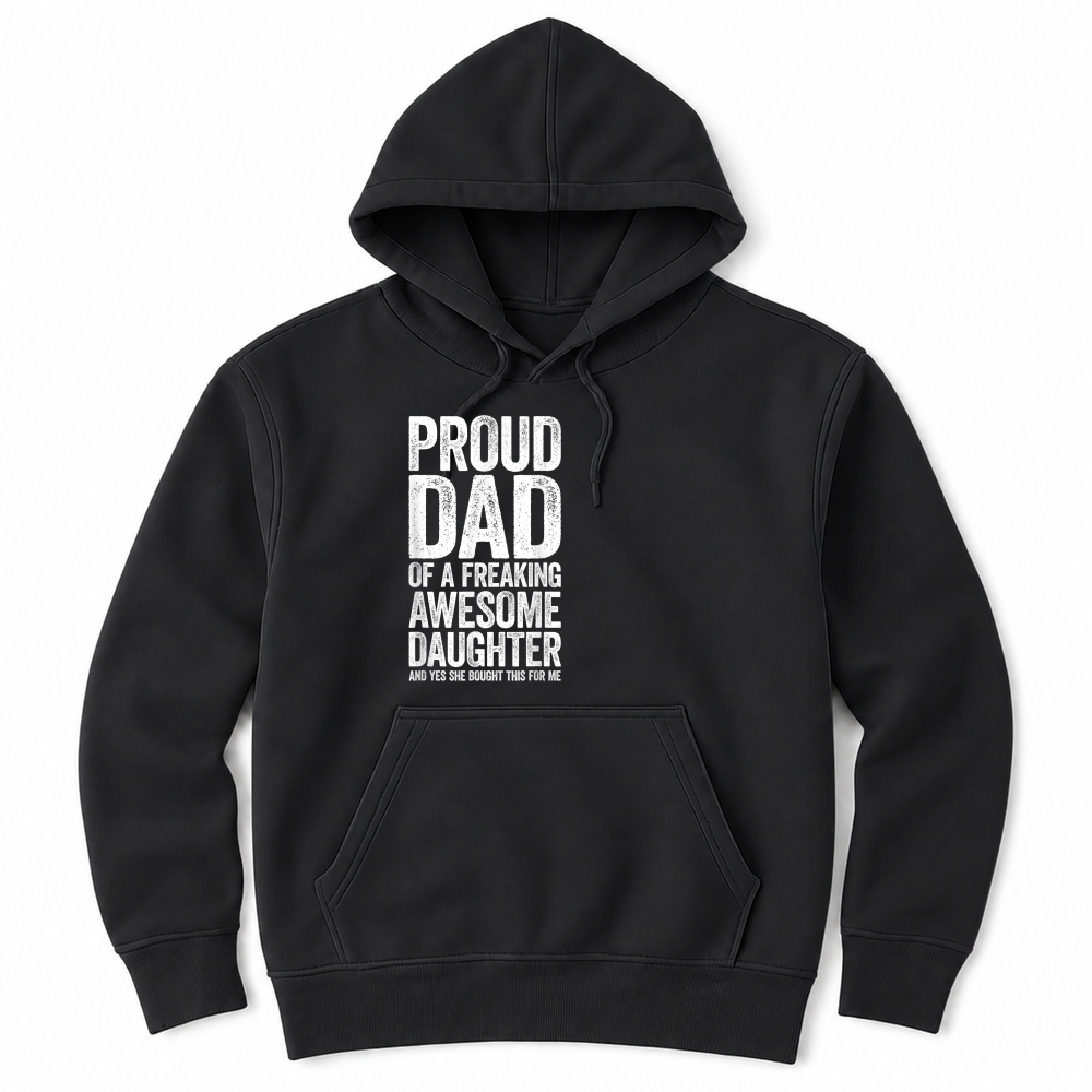 Product Proud Dad of A Freaking Awesome Daughter Shirt Fathers Day T Shirt Unisex Hoodie