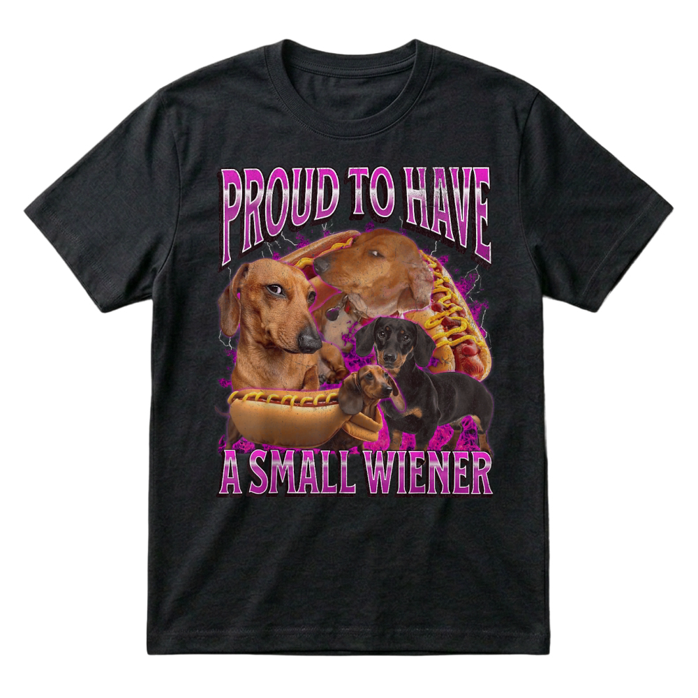 Product Proud to Have A Small Wiener Funny Offensive Dachshund T-Shirt