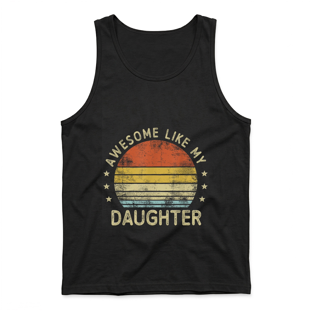 Product Retro Awesome Like My Daughter Funny Fathers Day Dad Gifts T Shirt Tank Top