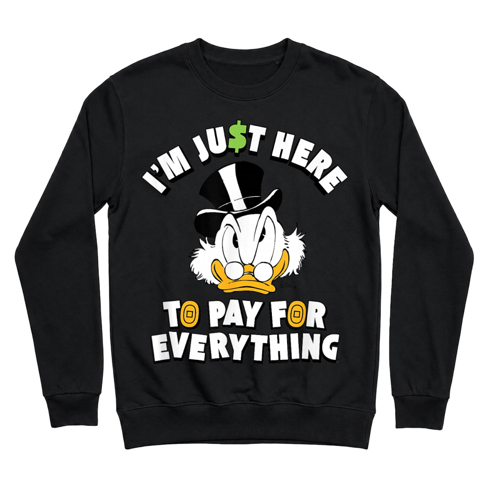 Product Scrooge McDuck I'm Just Here to Pay for Everything T Shirt Unisex Sweatshirt