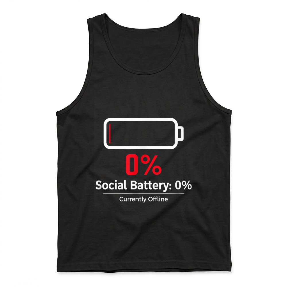 Product Social Battery 0%   Funny Introvert Humor Offline Mode T Shirt Tank Top