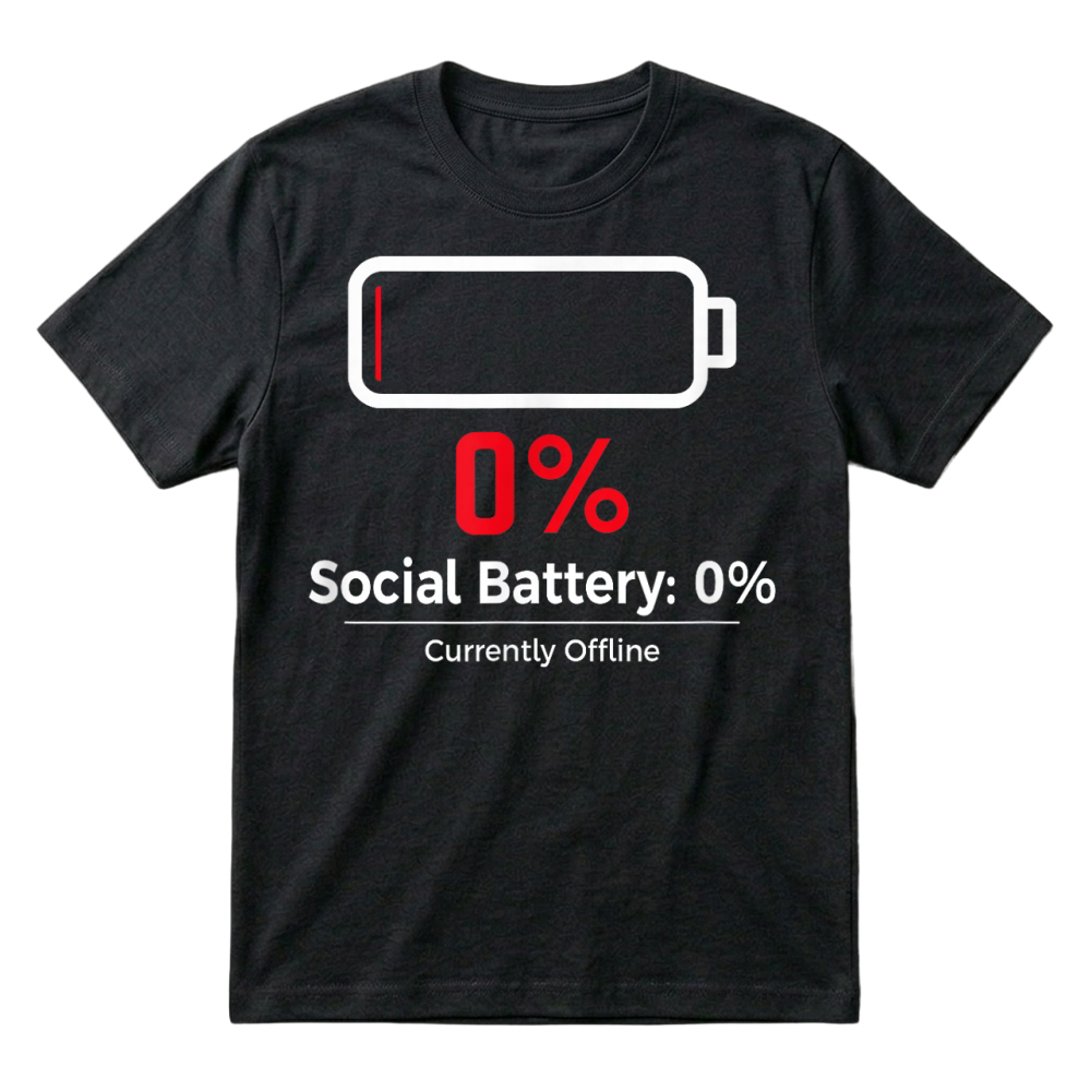 Product Social Battery 0%   Funny Introvert Humor Offline Mode T Shirt T-Shirt