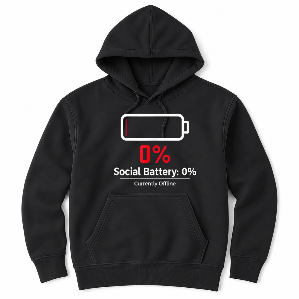 Product Social Battery 0%   Funny Introvert Humor Offline Mode T Shirt Unisex Hoodie