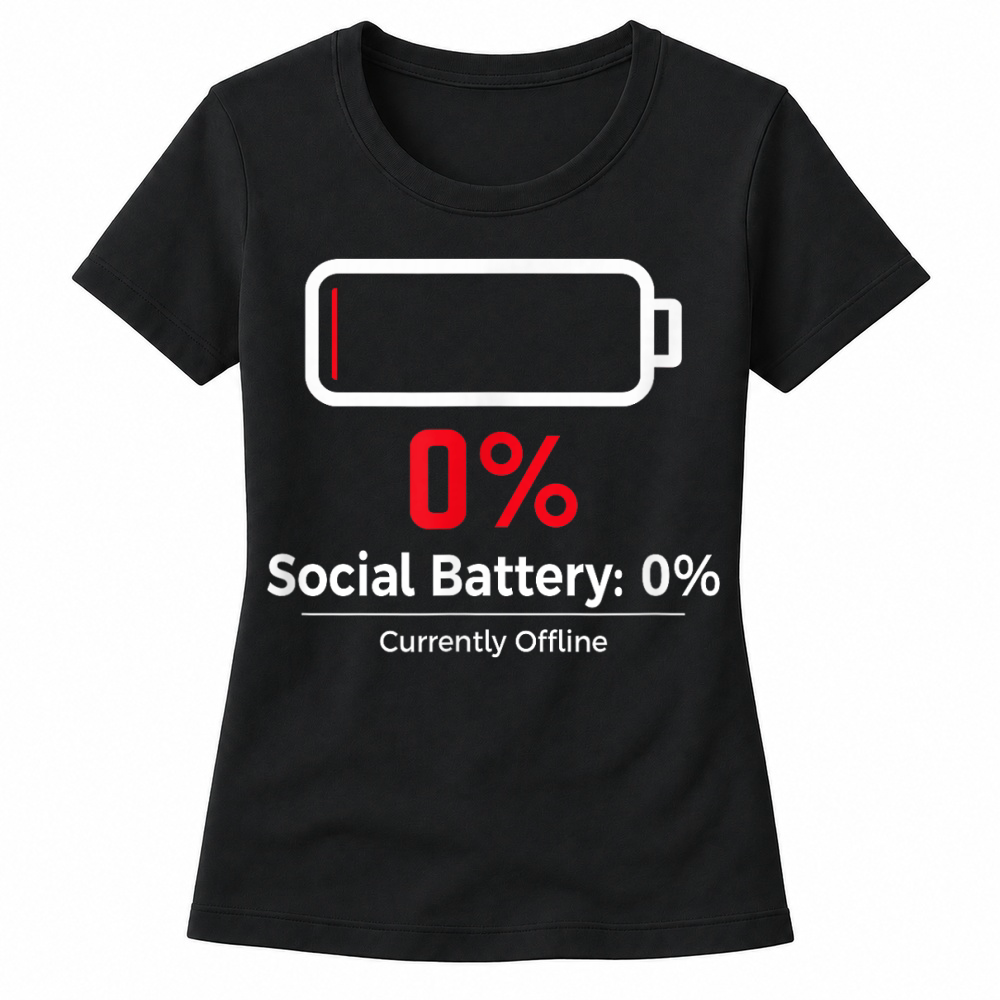 Product Social Battery 0%   Funny Introvert Humor Offline Mode T Shirt Women's T-shirts