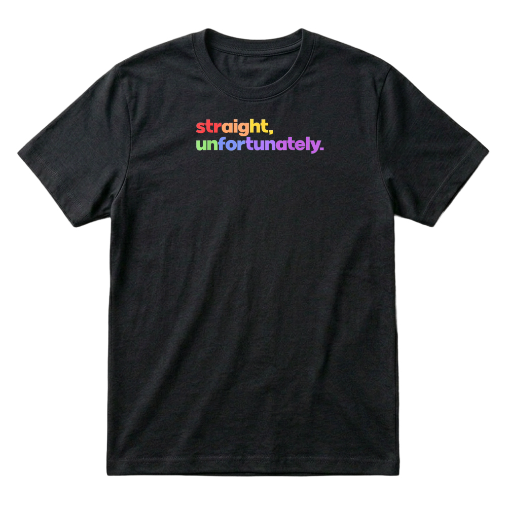Product Straight Unfortunately Rainbow Pride Ally LGBTQ Gay T Shirt T-Shirt