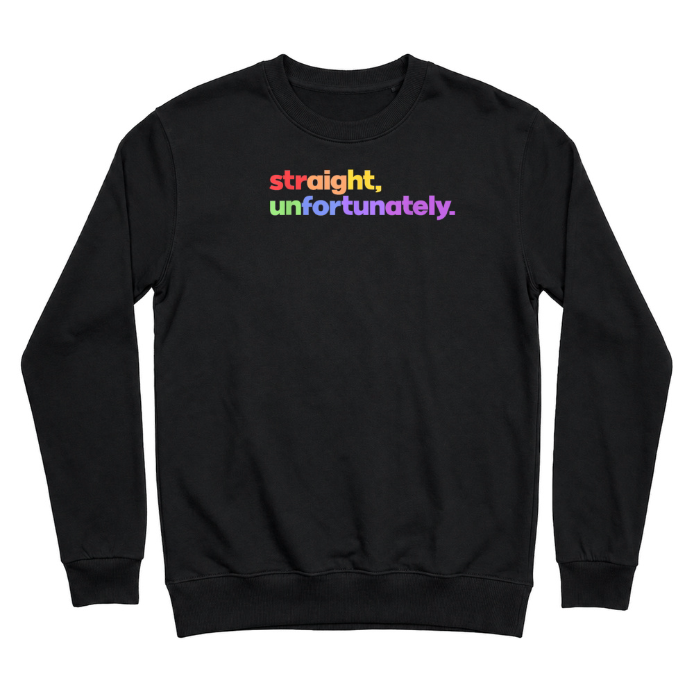 Product Straight Unfortunately Rainbow Pride Ally LGBTQ Gay T Shirt Unisex Sweatshirt