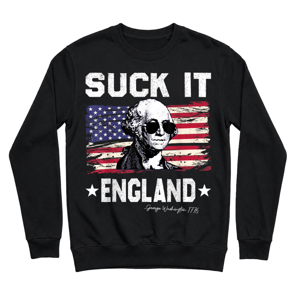 Product Suck It England Funny 4th of July George Washington 1776 Unisex Sweatshirt