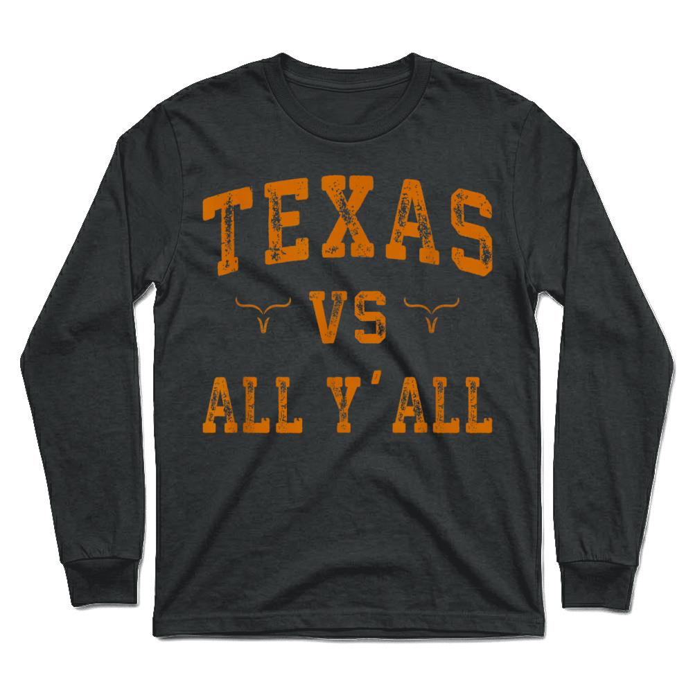 Product Texas VS All Yall T Shirt Unisex Longsleeve