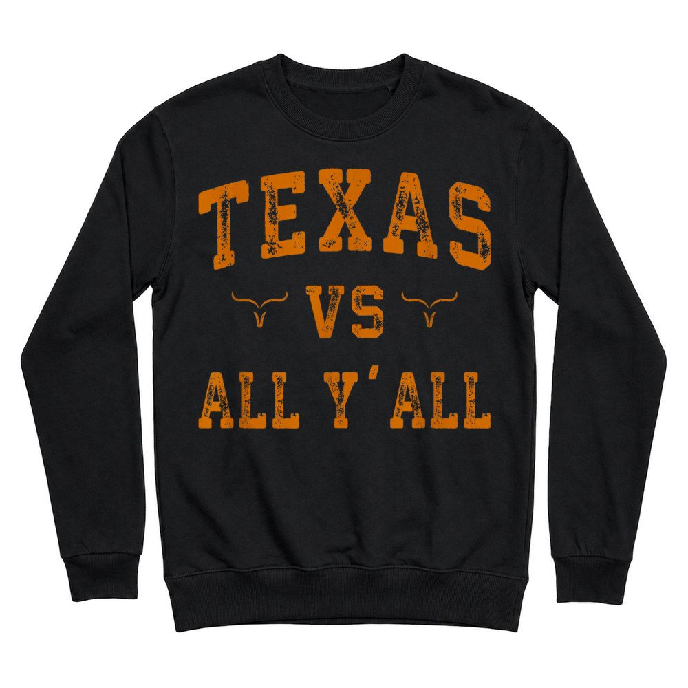 Product Texas VS All Yall T Shirt Unisex Sweatshirt
