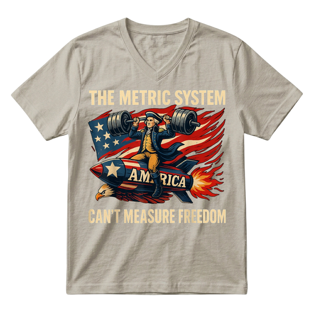 Product The Metric System Can't Measure Freedom Funny 4th of July T Shirt V-Neck T-shirt