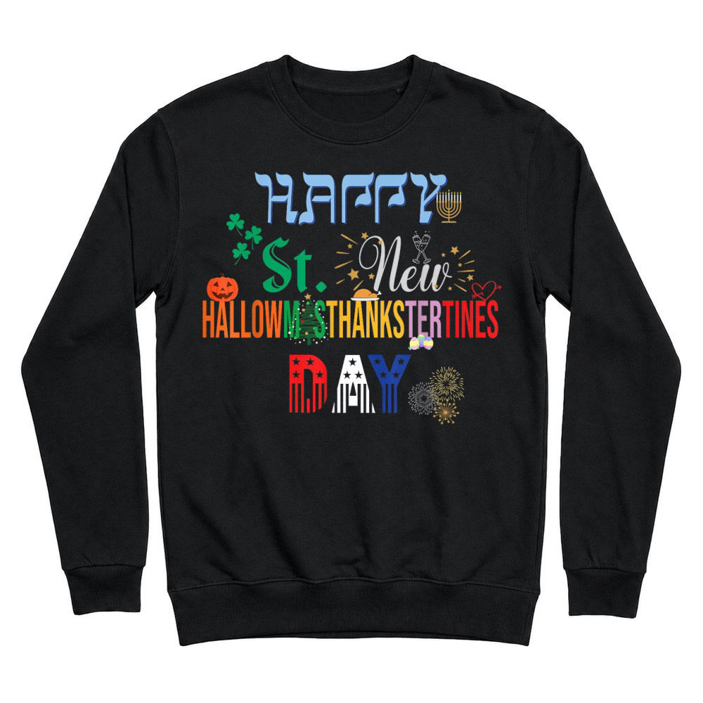 Product The Ultimate Holiday Shirt for a Funny & Happy Every Holiday T Shirt Unisex Sweatshirt