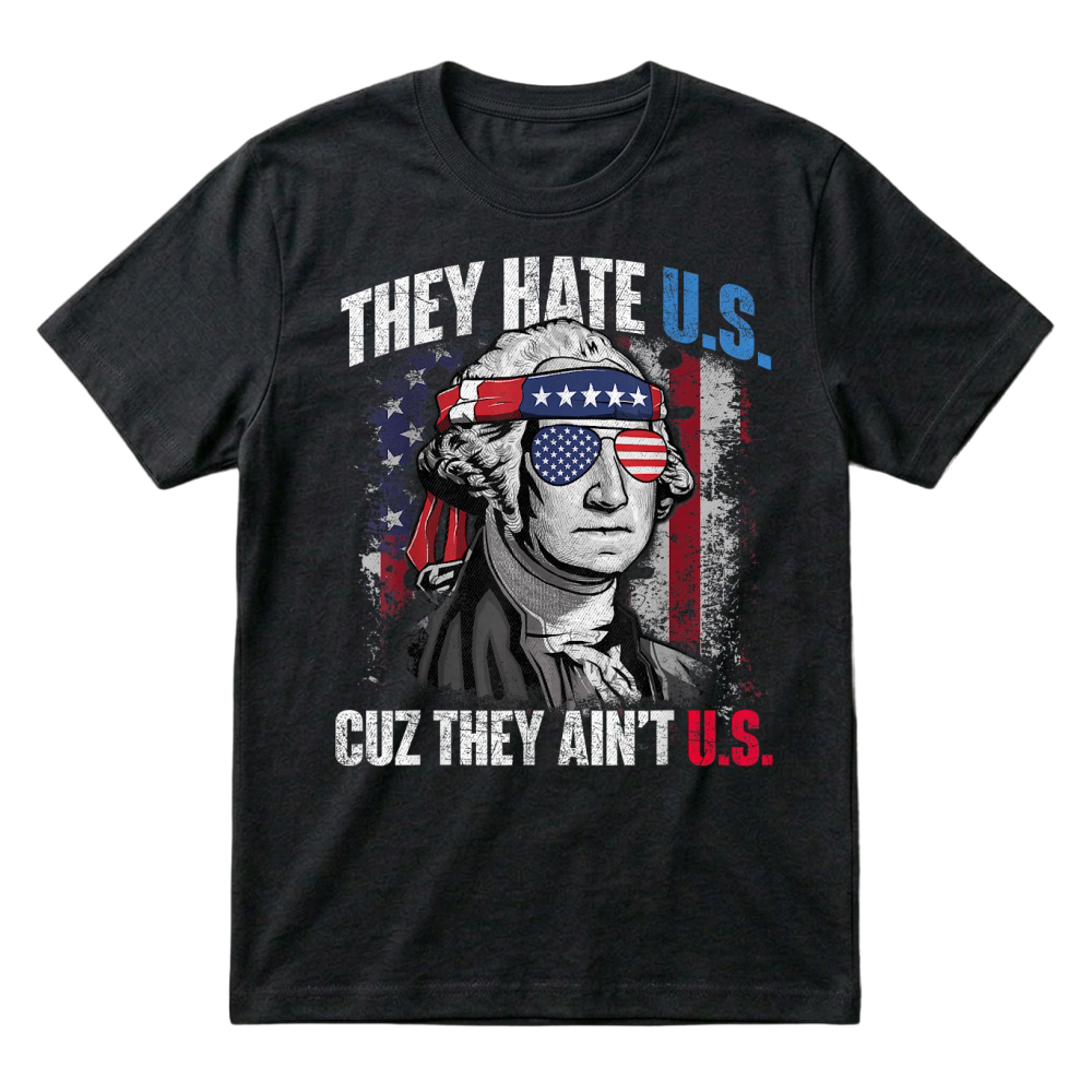Product They Hate Us Cuz They Ain't Us USA American Flag 4th of July T Shirt T-Shirt