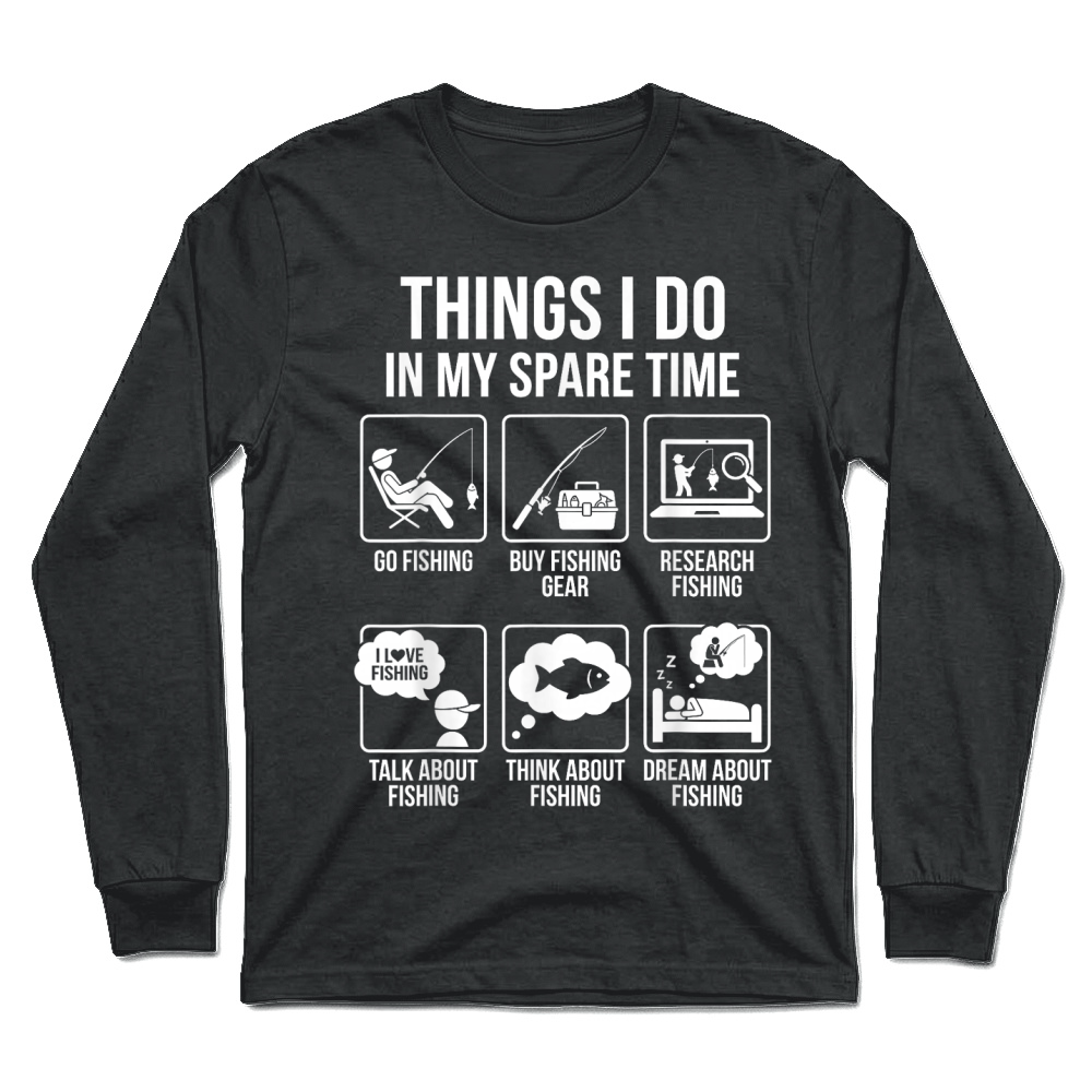 Product Things I Do in My Spare Time Funny Fishing Humor T Shirt Unisex Longsleeve