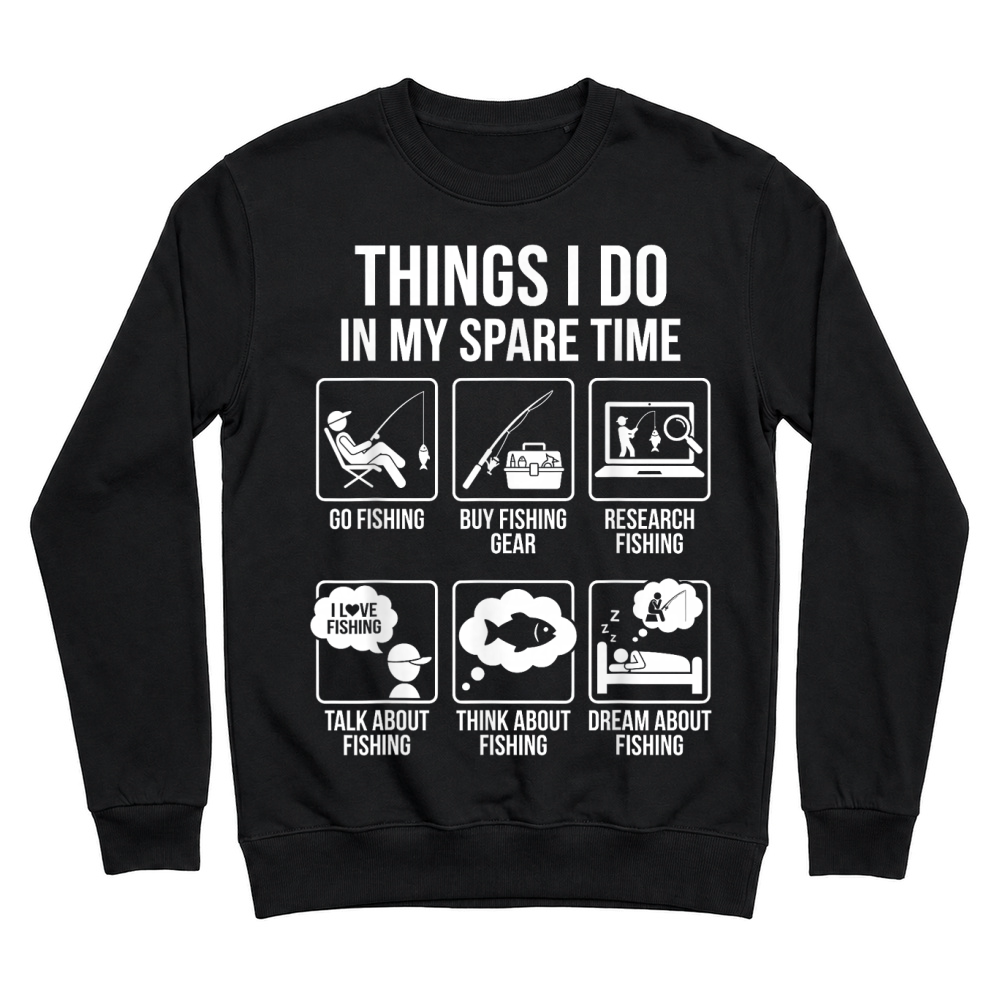 Product Things I Do in My Spare Time Funny Fishing Humor T Shirt Unisex Sweatshirt