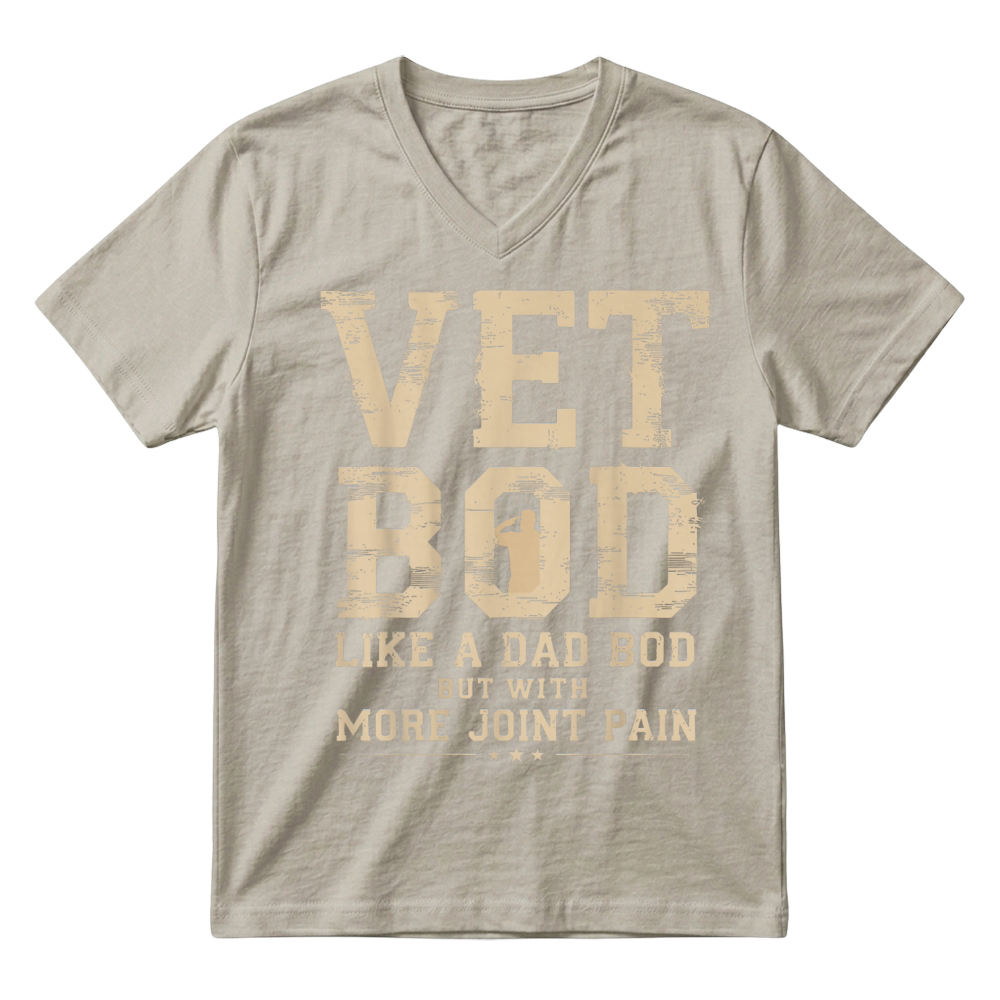 Product Vet BOD Like A Dad Bob But with More Join Pain Military Vet T Shirt V-Neck T-shirt