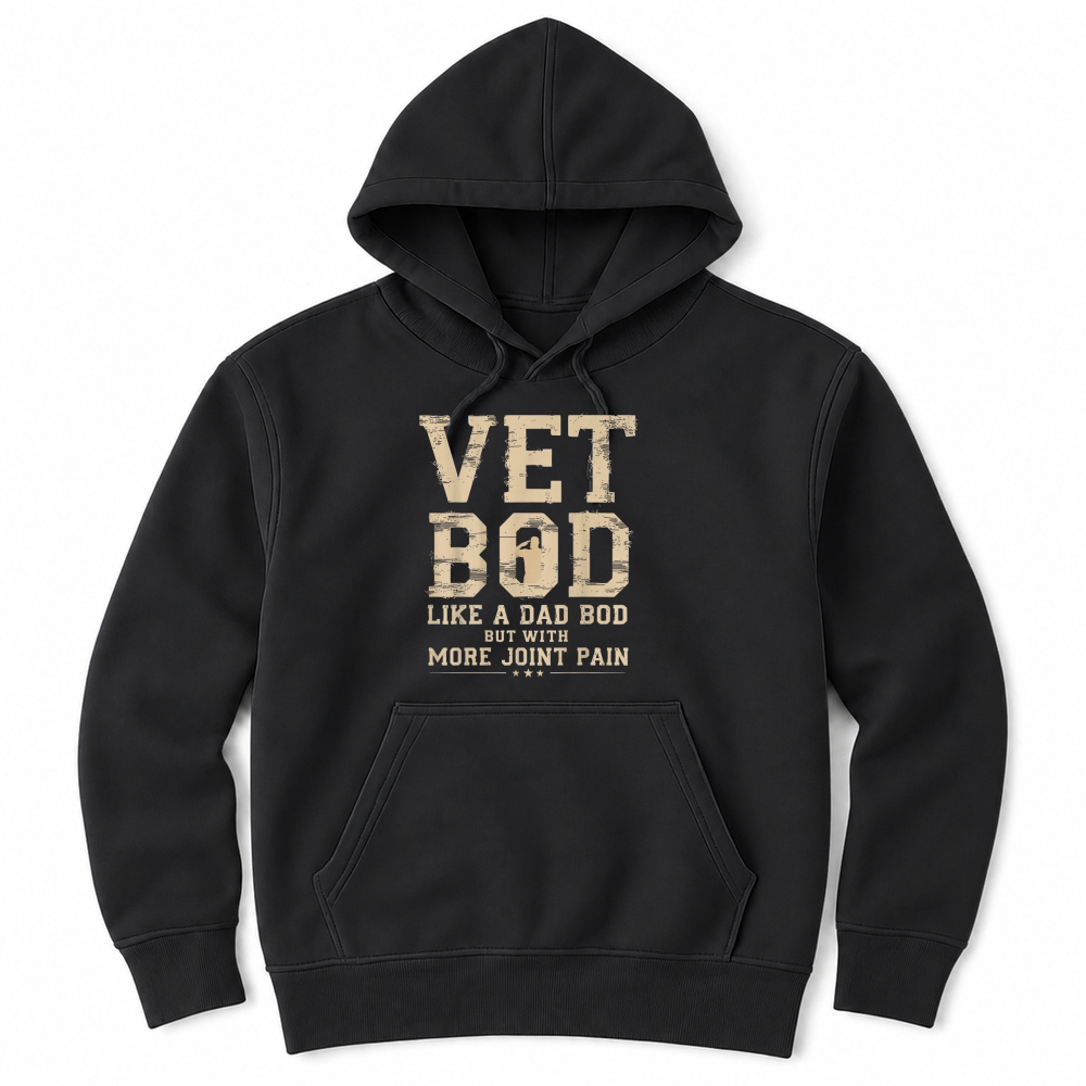 Product Vet BOD Like A Dad Bob But with More Join Pain Military Vet T Shirt Unisex Hoodie