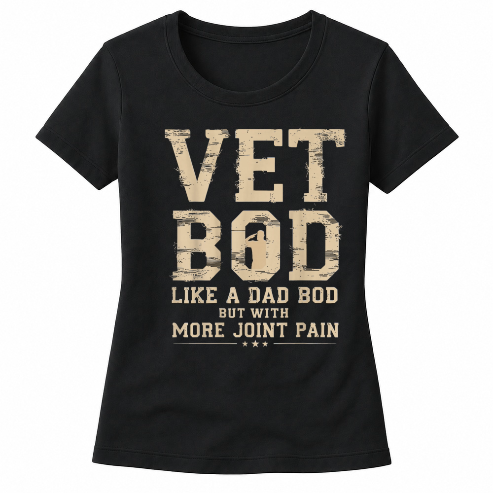 Product Vet BOD Like A Dad Bob But with More Join Pain Military Vet T Shirt Women's T-shirts