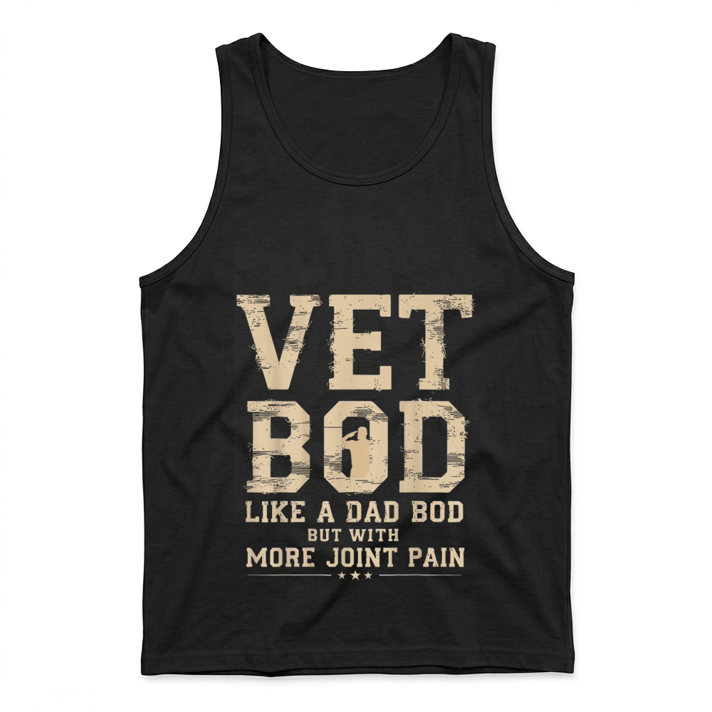 Product Vet BOD Like A Dad Bob But with More Join Pain Military Vet T Shirt Tank Top