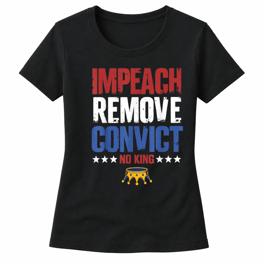 Product Vintage Impeach Remove Convict No Kings Since 1776 Protest T Shirt Women's T-shirts