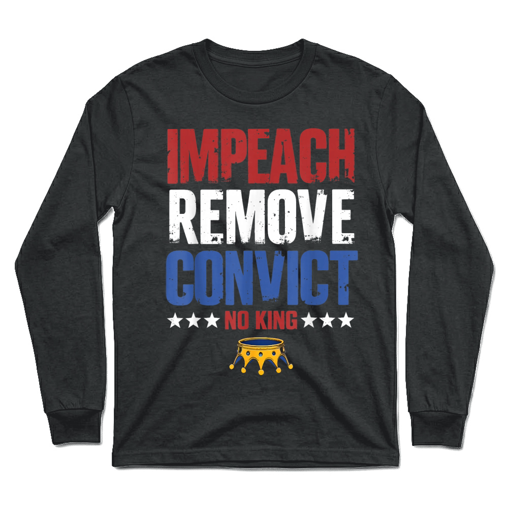 Product Vintage Impeach Remove Convict No Kings Since 1776 Protest T Shirt Unisex Longsleeve
