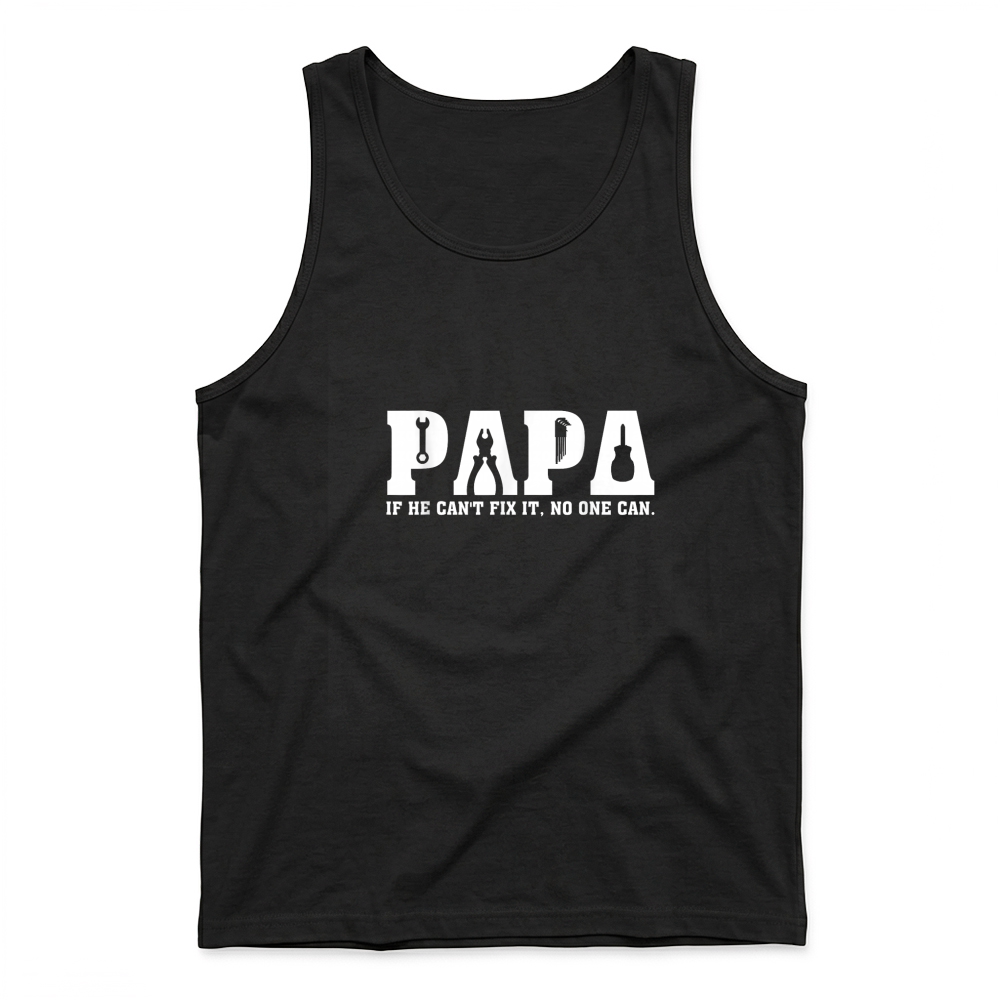 Product Vintage Papa If He Can't Fix It No One Can Father's Day T Shirt Tank Top