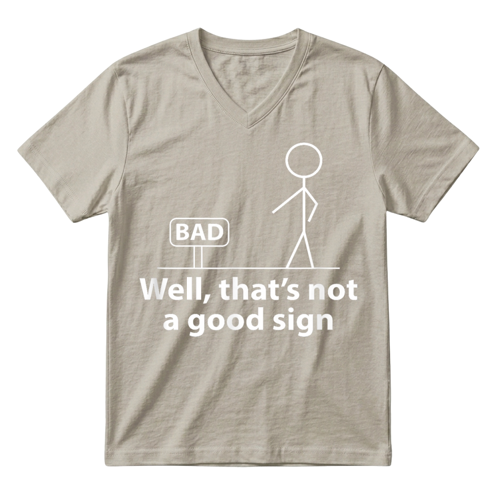 Product Well Thats Not A Good Sign Funny Shirt for Men Funny Graphic T Shirt V-Neck T-shirt