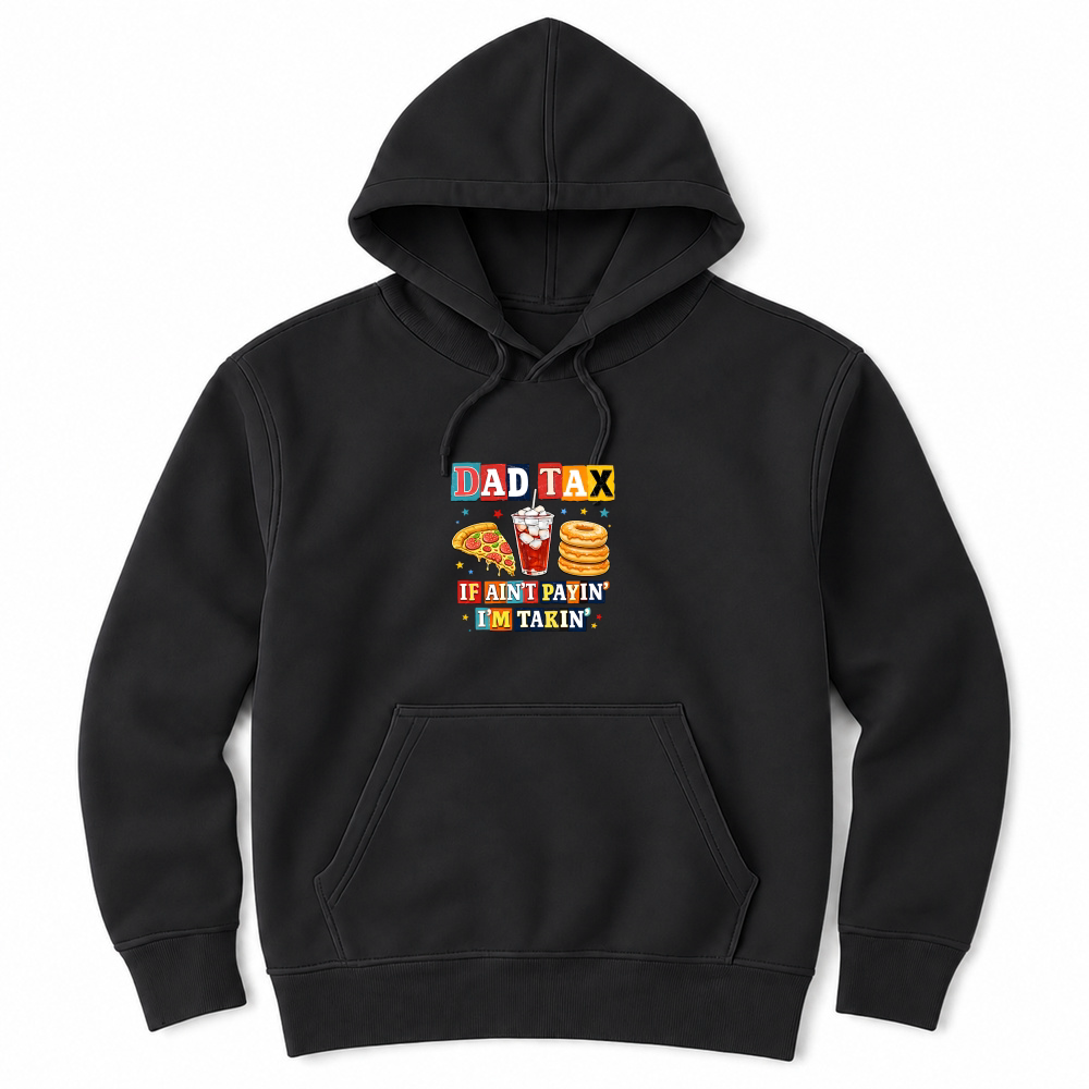 Product Dad Tax Funny Father's Day Unisex Hoodie