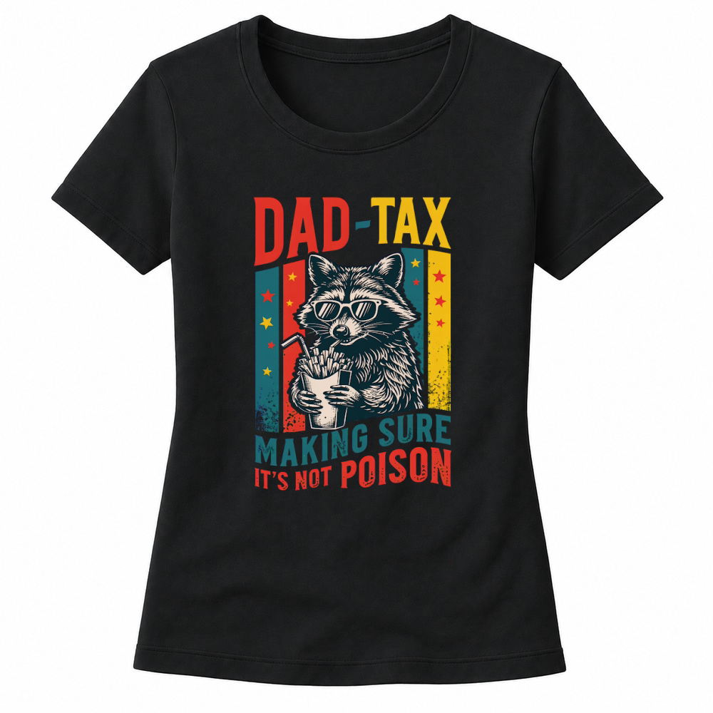 Product Dad Tax Funny Raccoon Father’s Day Women's T-shirts