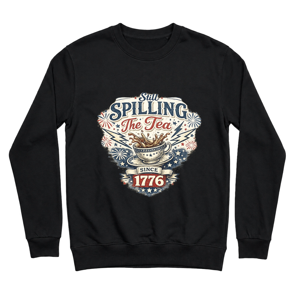Product 4th of July Still Spilling Tea Since Unisex Sweatshirt
