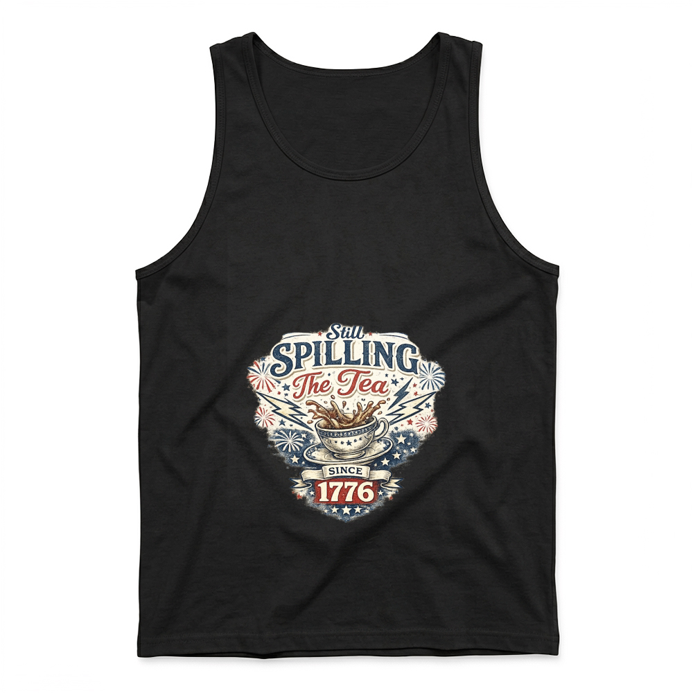 Product 4th of July Still Spilling Tea Since Tank Top
