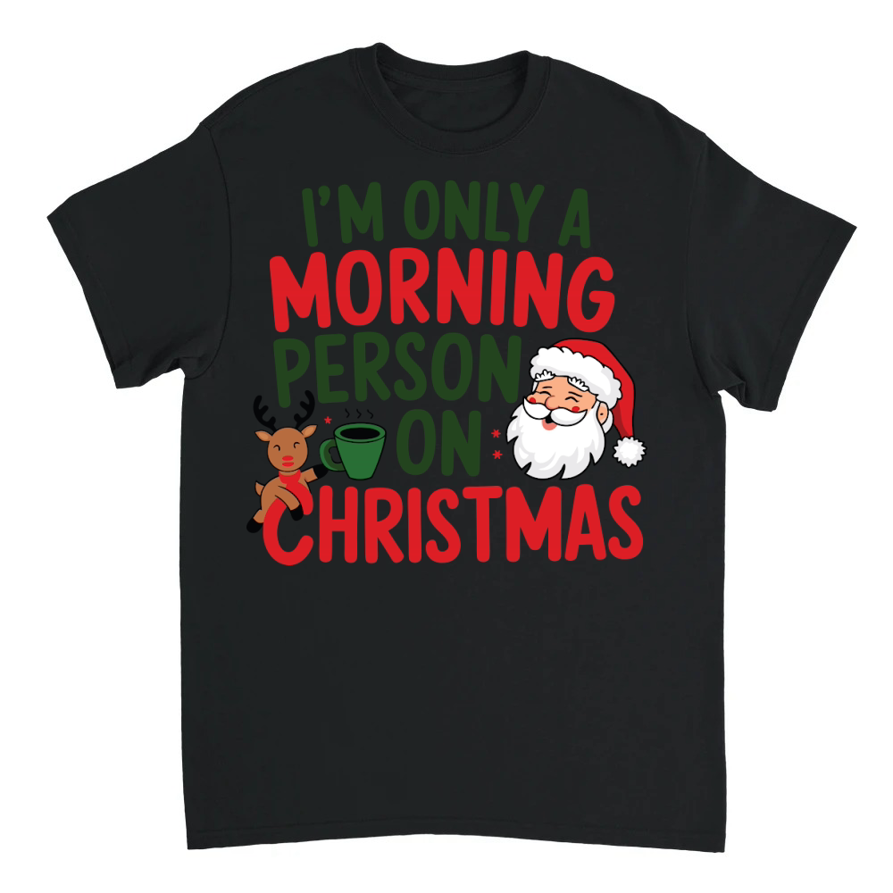 Product I’m Only a Morning Person on Christmas Unisex T-shirt