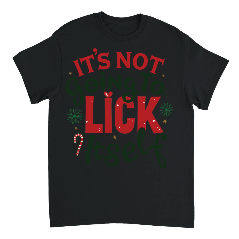 Product It's Not Going To Lick It self Unisex T-shirt