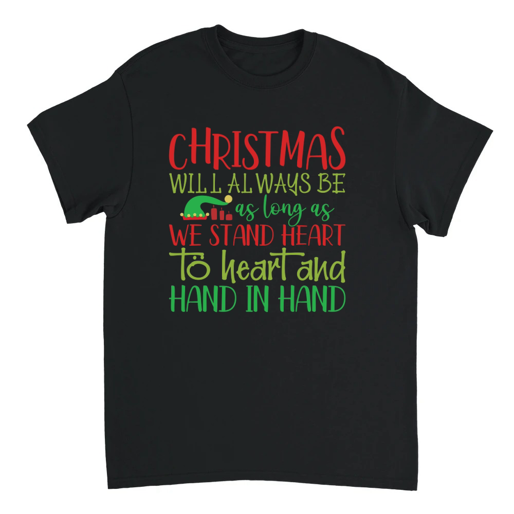 Product Christmas will always be as long as we stand heart to heart and hand in hand Unisex T-shirt