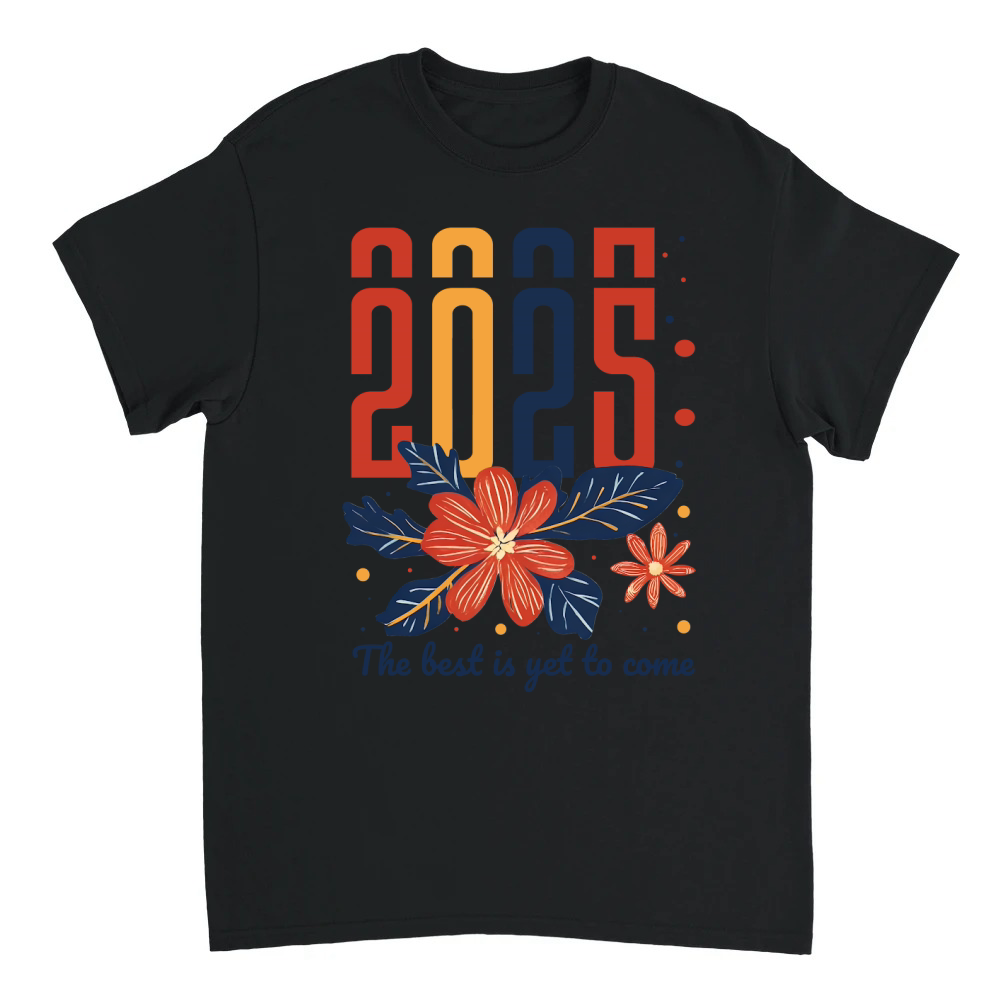 Product 2025 The best is yet to come Unisex T-shirt