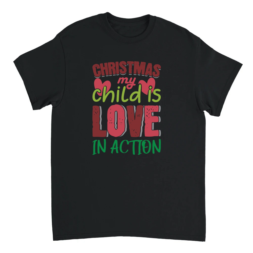 Product Christmas, my child, is love in action Unisex T-shirt