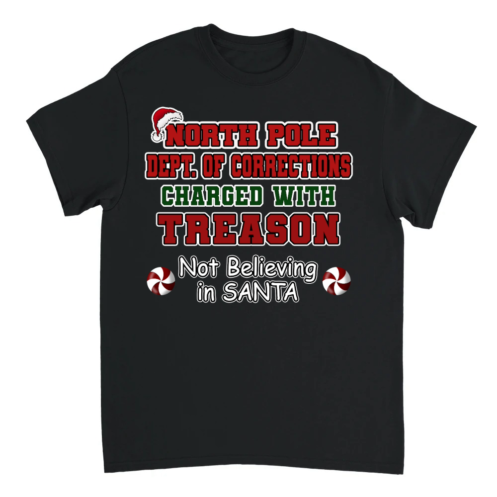 Product North Pole Dept Of Corrections Treason Unisex T-shirt